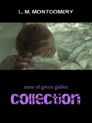 cover image of The Complete Anne of Green Gables Collection